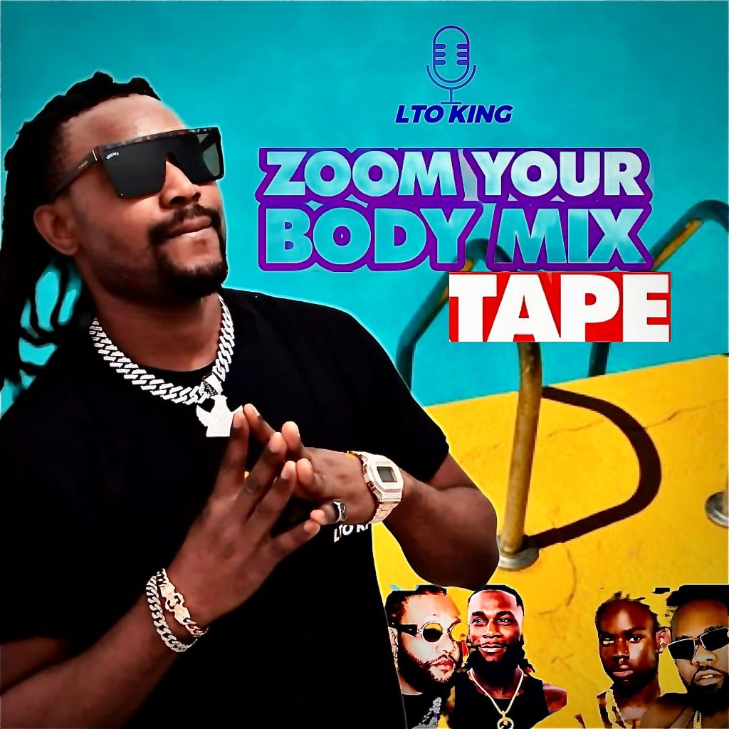 LTO KING ZOOM YOUR BODY MIXTAPE