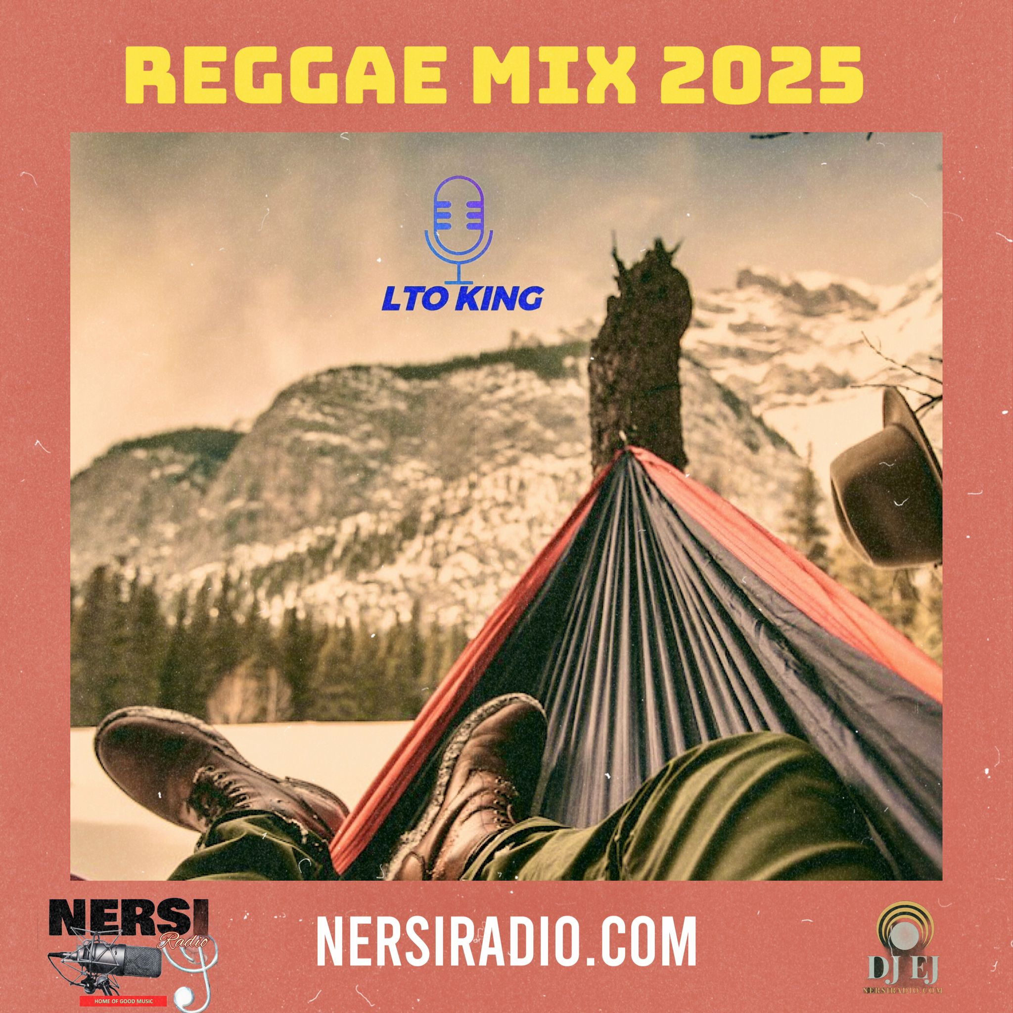 REGGAE MIX BEST OF LTO KING 2025 BY DJ EJ NERSI RADIO 
