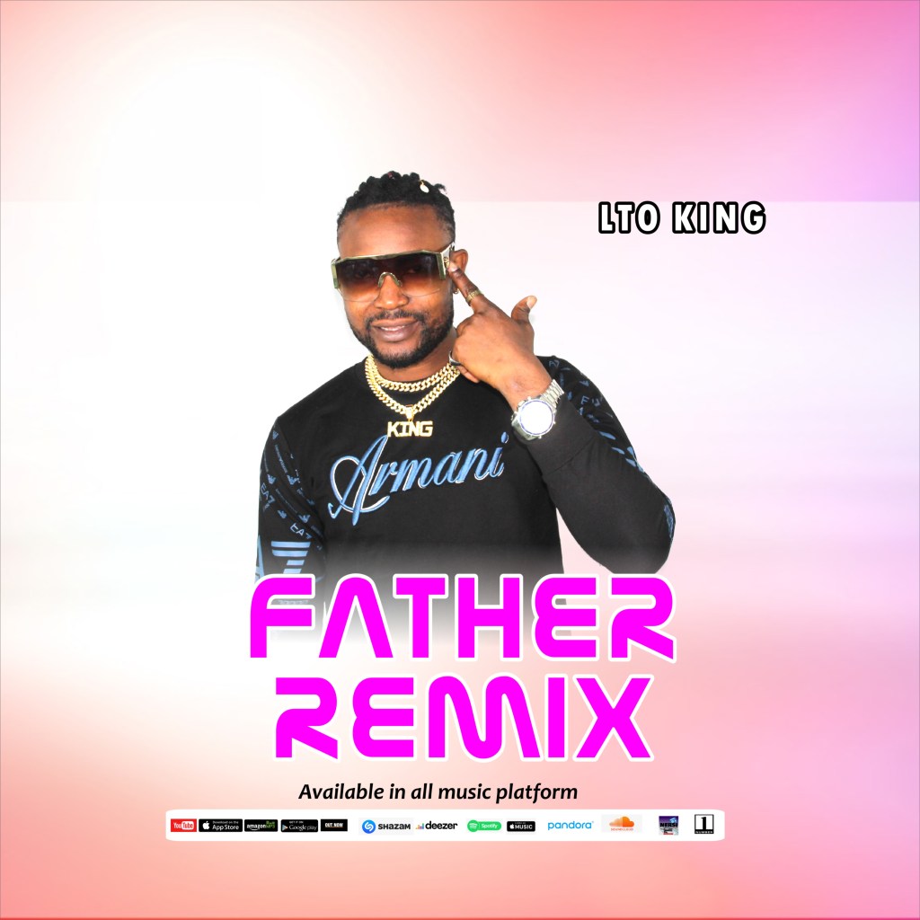 Father remix by LTO King nersiradio.com