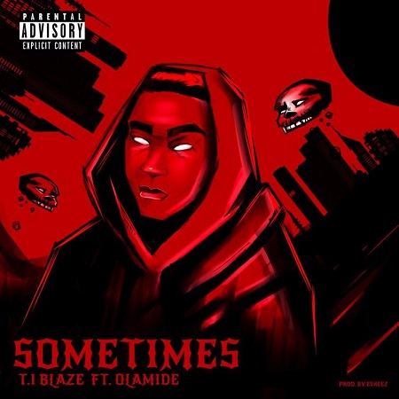 TI-Blaze-Ft-Olamide-Sometimes-Remix-1-(nersiradio.com)