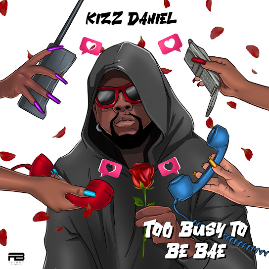 kizz-daniel-too-busy-to-be-bae-nersiradio.com