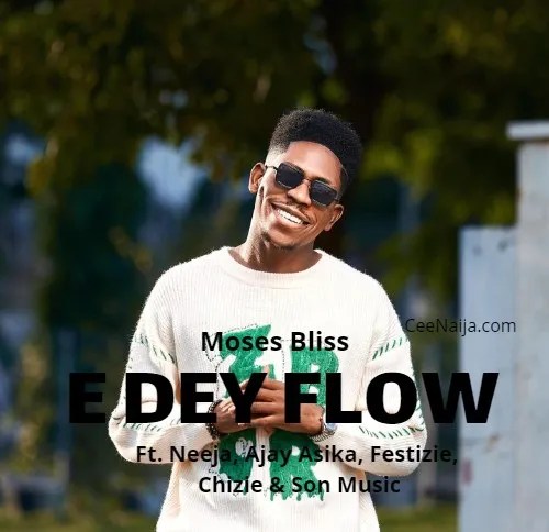 Download Moses-Bliss-E-Dey-Flow