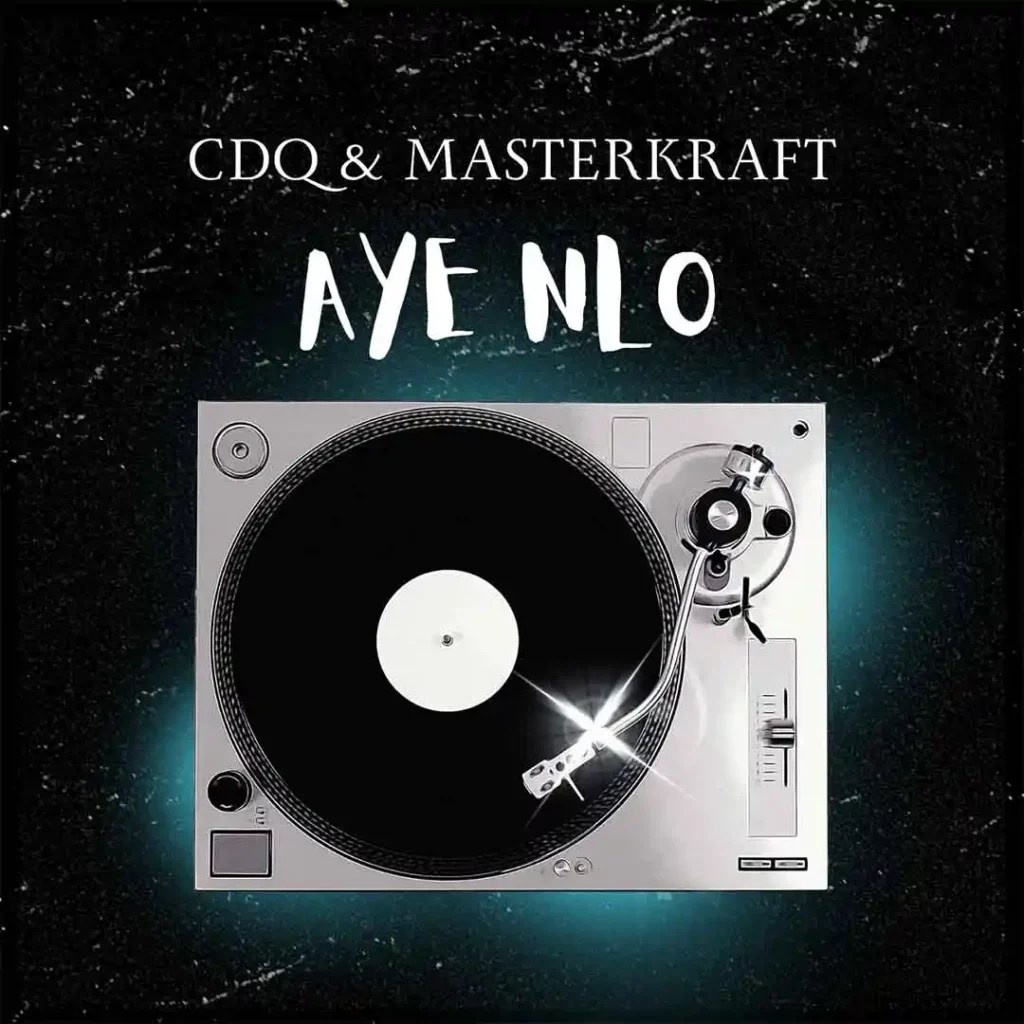 Masterkraft ft. CDQ – Aye Nlo MP3&nbsp;Download