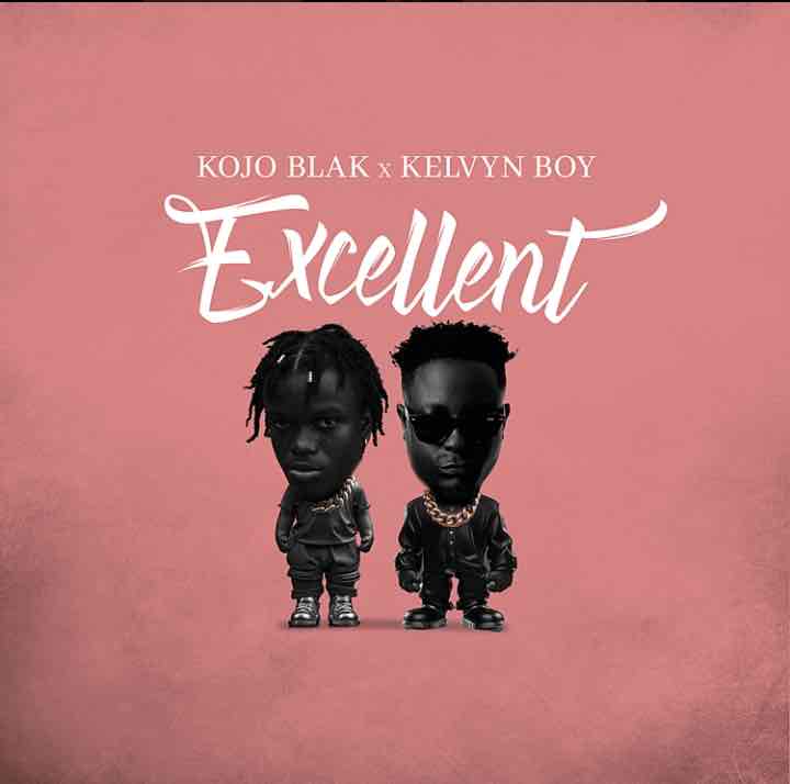 Download Kojo-Blak-ft-Kelvyn-Boy-Excellent-(Nersiradio.com)