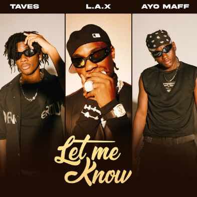 Download LAX-ft-Taves-Ayo-Maff-Let-me-know-(Nersiradio.com)