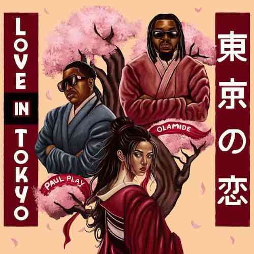 Download Paul-Play-ft-Olamide-Love-In-Tokyo-(Nersiradio.com)