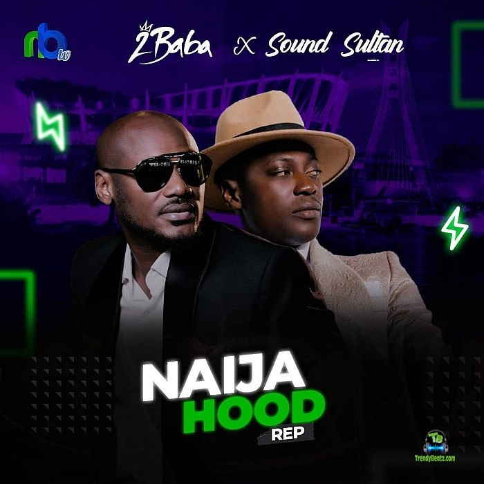 Download Sound Sultan’s ‘Naija Hood Rep’ Featuring&nbsp;2Baba